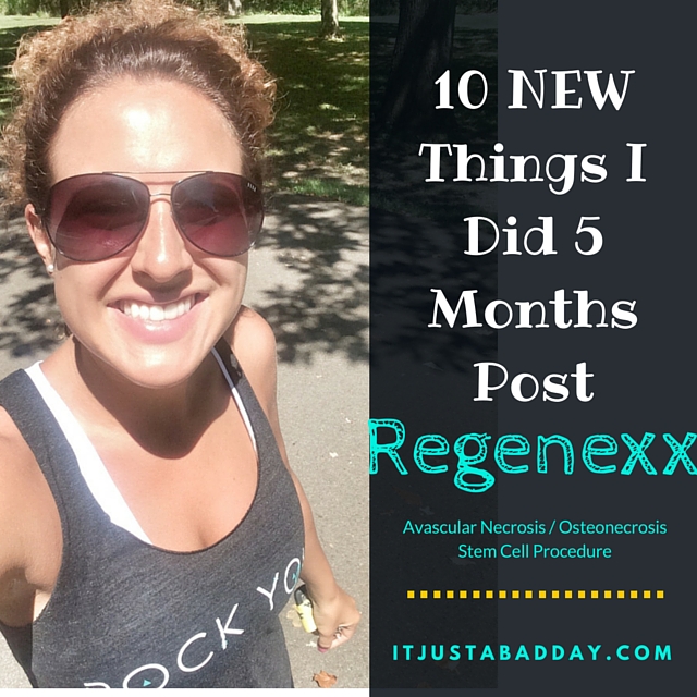 10 NEW Things I did 5 Months Post Regenexx Proceudre | Avascular Necrosis / Osteonecrosis Stem Cell Procedure itsjustabadday.com