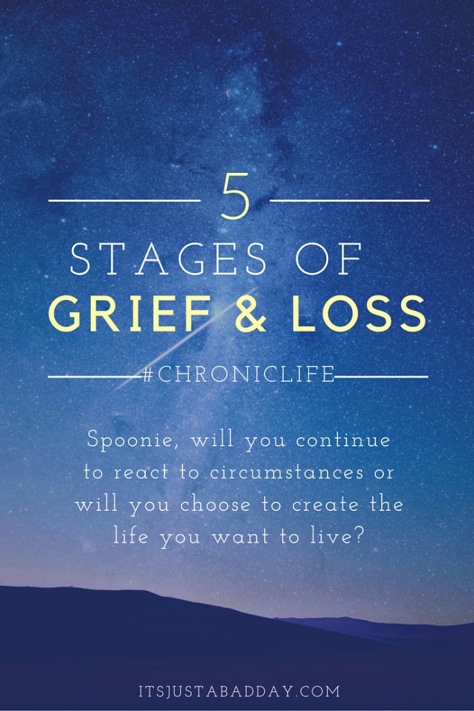 5 Stages of Grief & Loss #ChronicLife #Spoonie itsjustabadday.com