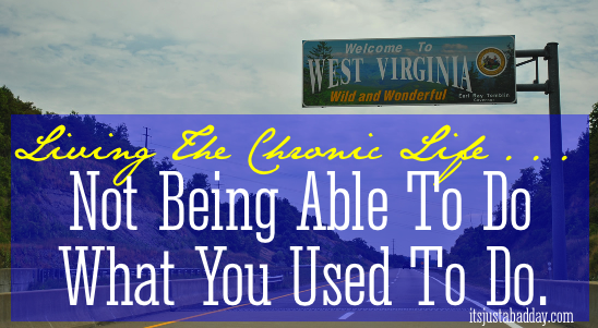 Living The Chronic Life … Not Being Able To Do What You Used To Do | itsjustabadday.com juliecerrone.com | #Spoonie #ChronicLife #Autoimmune #arthritis