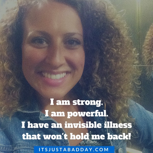 I am strong.I am powerful.I have an invisible illness that won't hold me back! Invisible Illness Week 2015 #Spoonie #chroniclife #Psoriatic #Arthritis