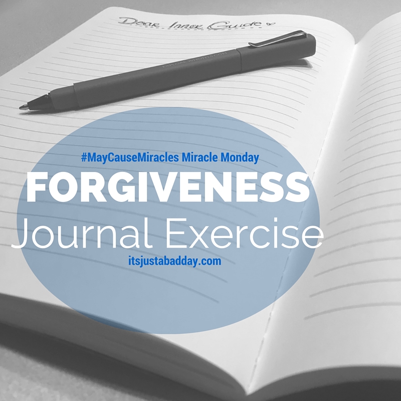 #MiracleMonday A Forgiveness Journal Exercise #Spoonie #ChronicLife itsjustabadday.com