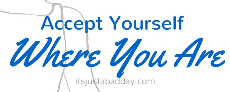 Accept Yourself Where You Are Spoonie! | itsjustabadday.com Spoonie Holistic Health Coach & Autoimmune Warrior Julie Cerrone juliecerrone.com