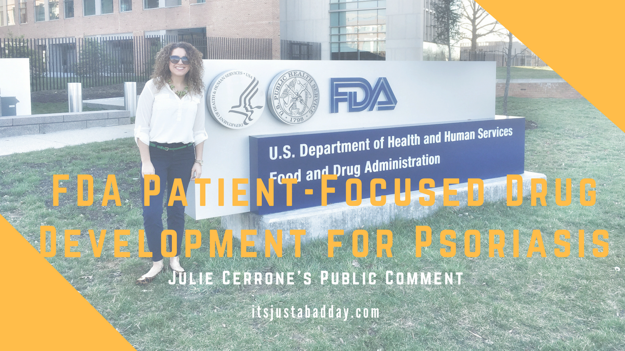 FDA Patient-Focused Drug Development for Psoriasis Julie Cerrone Public Comment For Psoriatic Arthritis & Food - National Psoriasis Foundation itsjustabadday.com