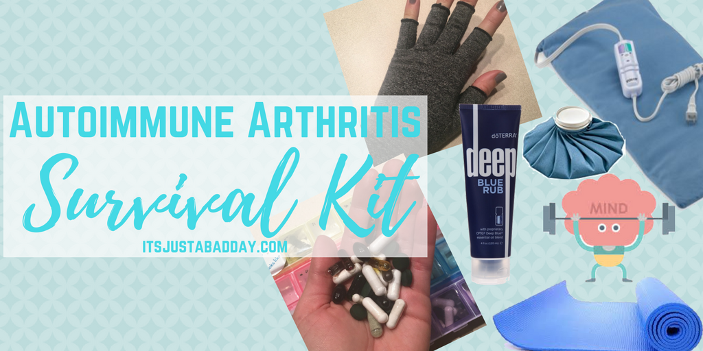 Autoimmune Arthritis Survival Kit | itsjustabadday.com Rheumatoid Arthritis, Psoriatic Arthritis, Ankylosing Spondylitis