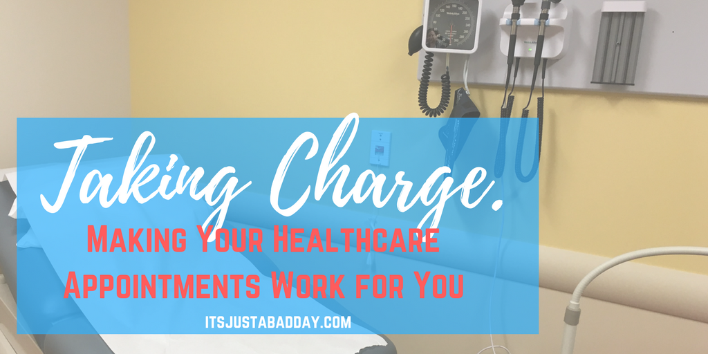 Taking Charge. Making Your Healthcare Appointments Work For You - itsjustabadday.com Psoriatic Arthritis, Avascular Necrosis, Autoimmune Arthritis, Chronic Illness